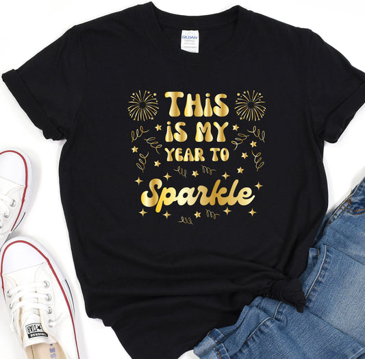 this is my year to sparkle t - shirt