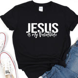a t - shirt that says jesus is my valentine
