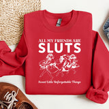 a red sweatshirt that says all my friends are sluts