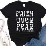a t - shirt with the words faith over fear printed on it