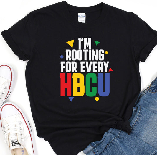 a t - shirt that says i&#39;m rooting for every hbcu