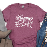 a t - shirt that says happy go lucky