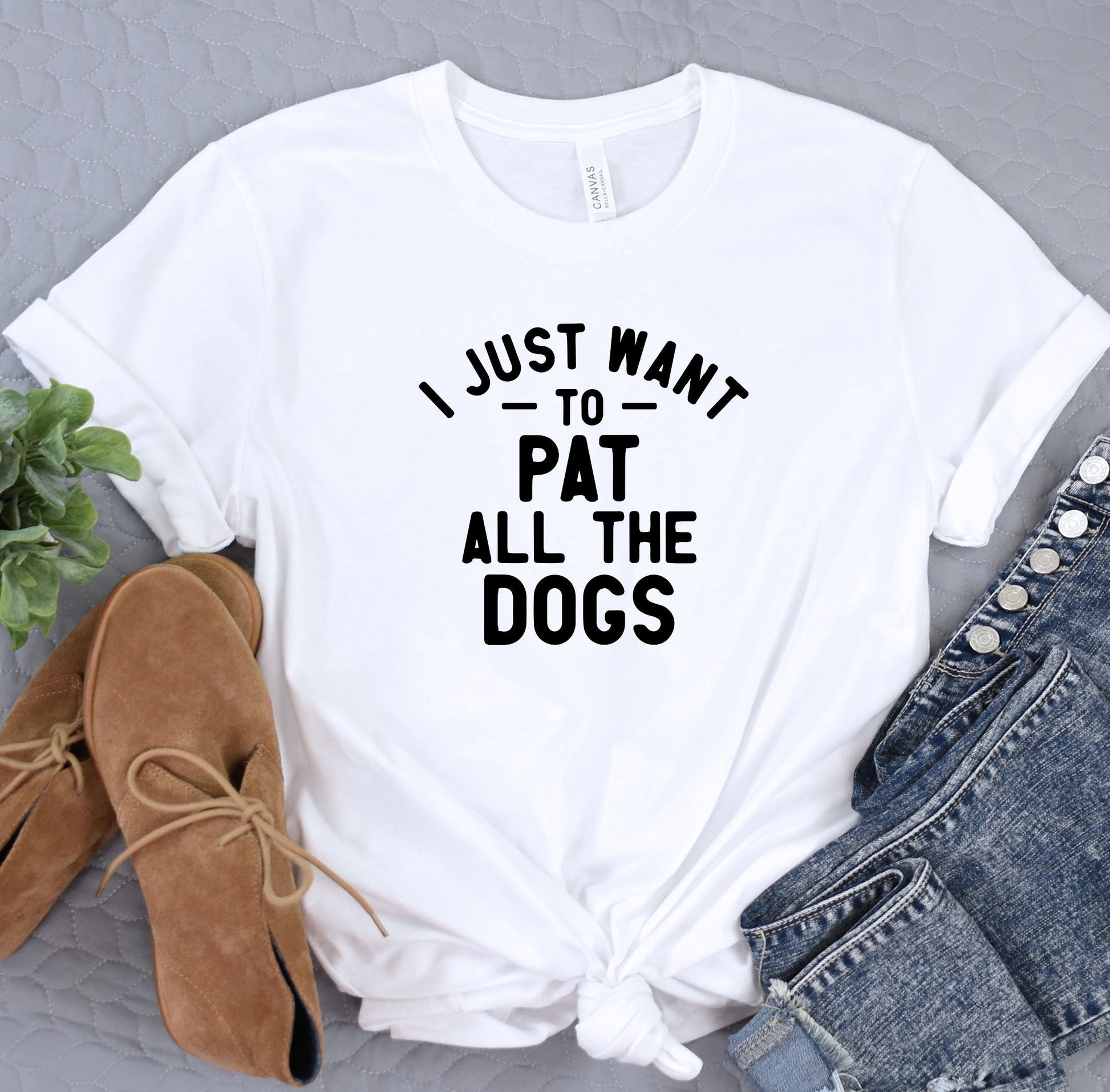 a t - shirt that says i just want to pat all the dogs