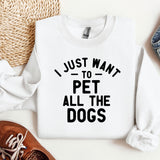 a white shirt that says i just want to pet all the dogs