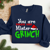 a blue sweatshirt with the words you are much one mister grin on it