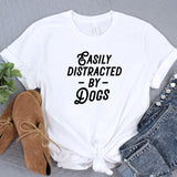 a t - shirt that says easily distracted by dogs