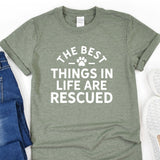 a t - shirt that says the best things in life are rescued
