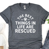 a t - shirt that says the best things in life are rescued