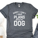a t - shirt that says sorry i can't i have plans with my