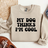 a sweater that says, my dog thinks i'm cool