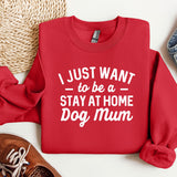 a red sweatshirt that says i just want to be a stay at home dog mum