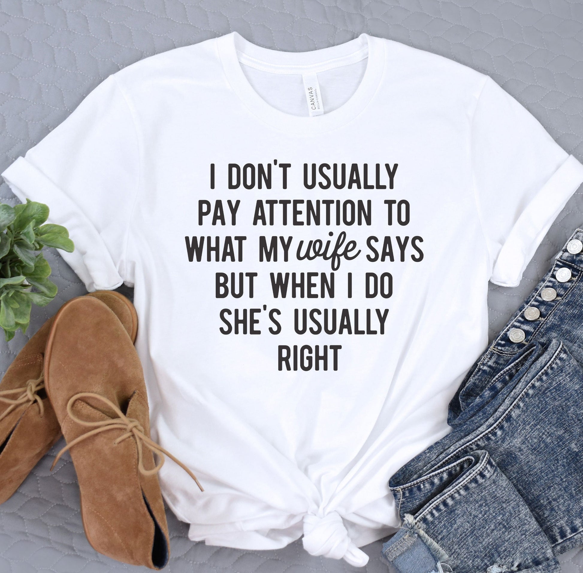 a t - shirt that says i don&#39;t usually pay attention to what my