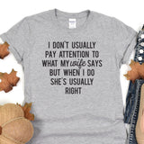 a t - shirt that says i don't usually pay attention to what my