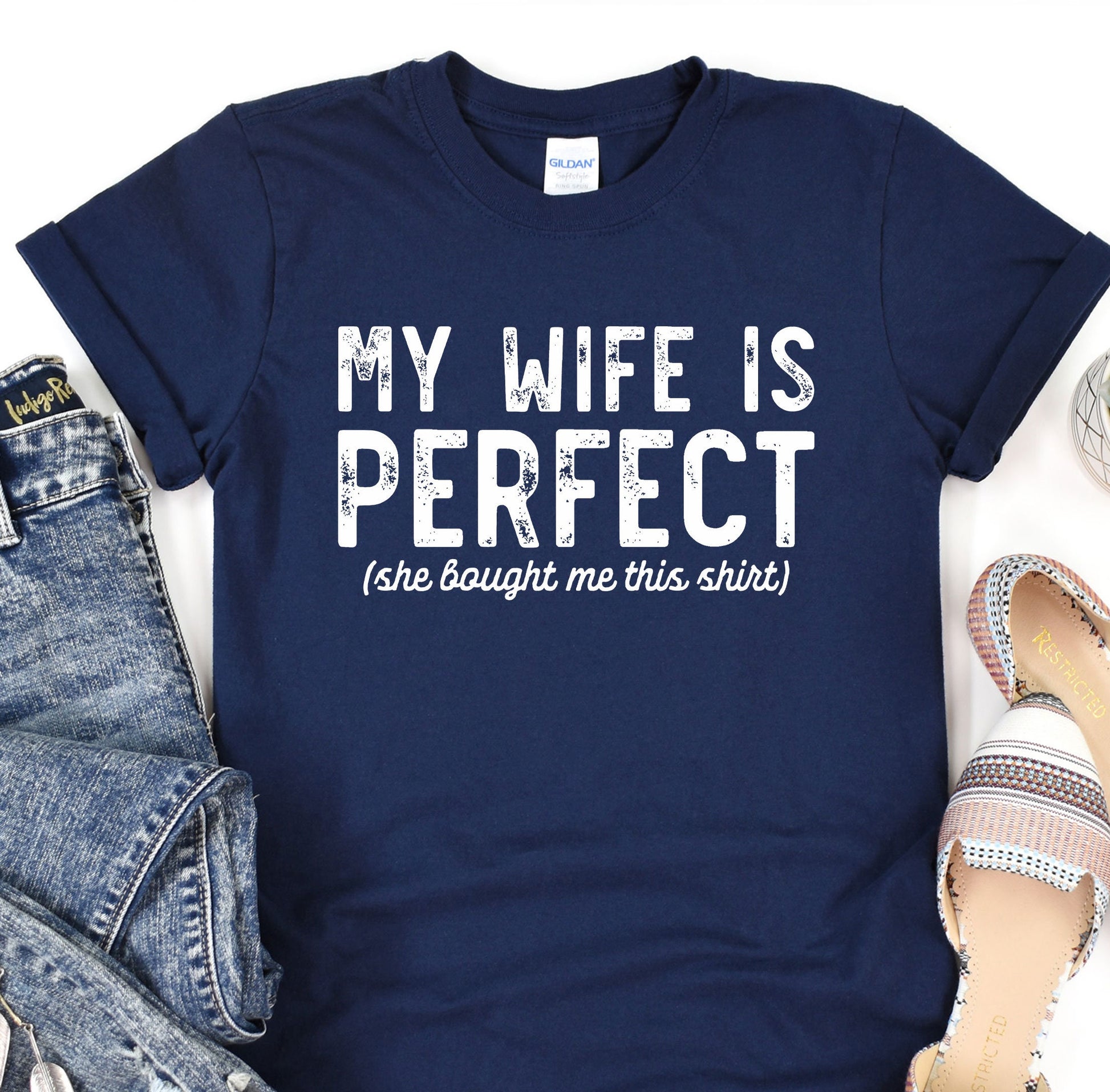 a t - shirt that says, my wife is perfect she bought me this shirt