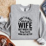 a sweater that says don't always listen to my wife but when i do