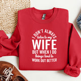 a red sweatshirt with the words i don't always listen to my wife but