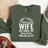a green sweatshirt that says i don't always listen to my wife but when