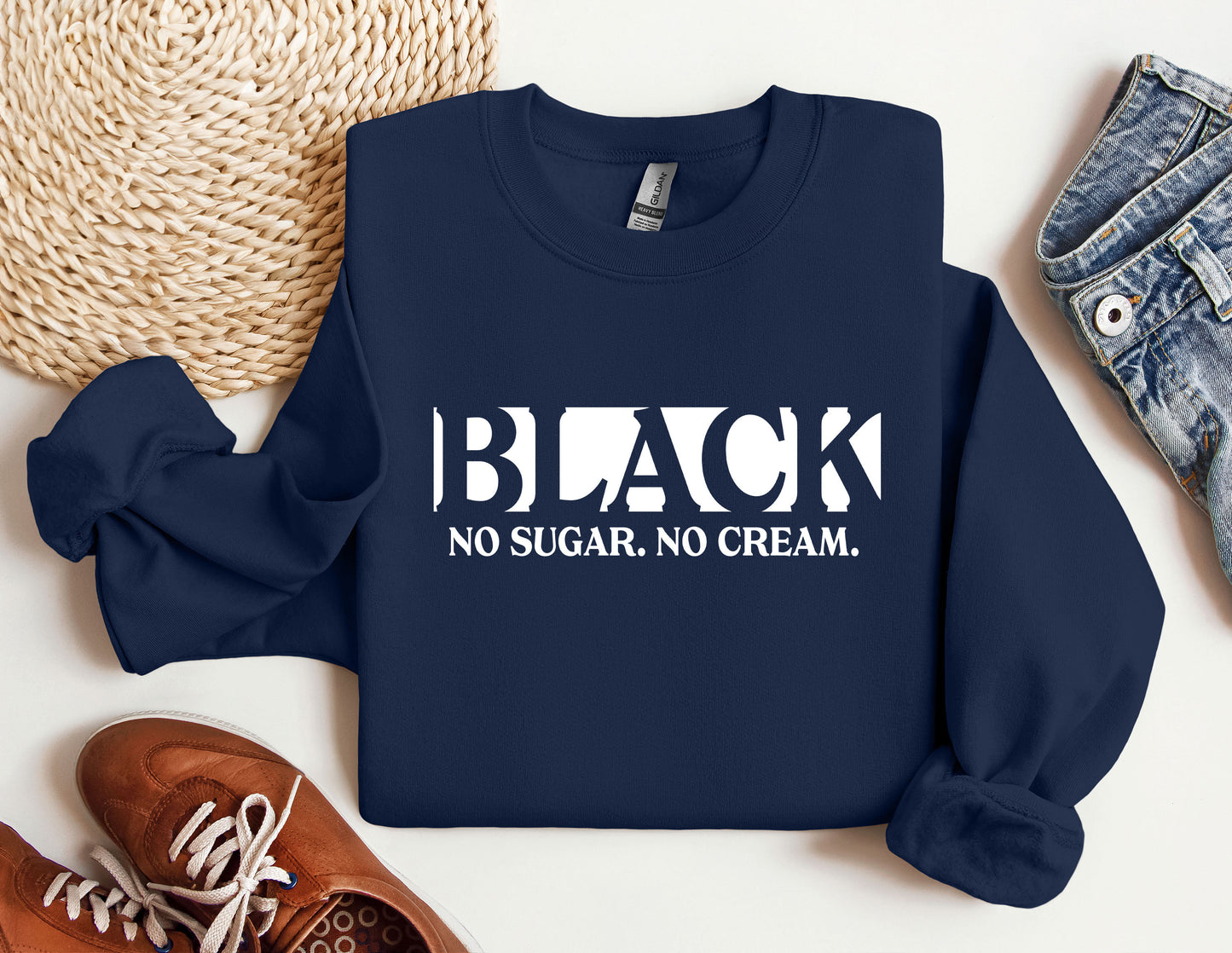 a sweatshirt that says black, no sugar, no cream