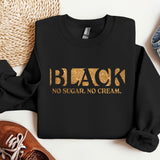 Black History Sweatshirt, No Sugar No Cream Hoodie, MLK Black History Month Crewneck, Black Lives Matter Sweatshirt, Civil Rights Sweatshirt