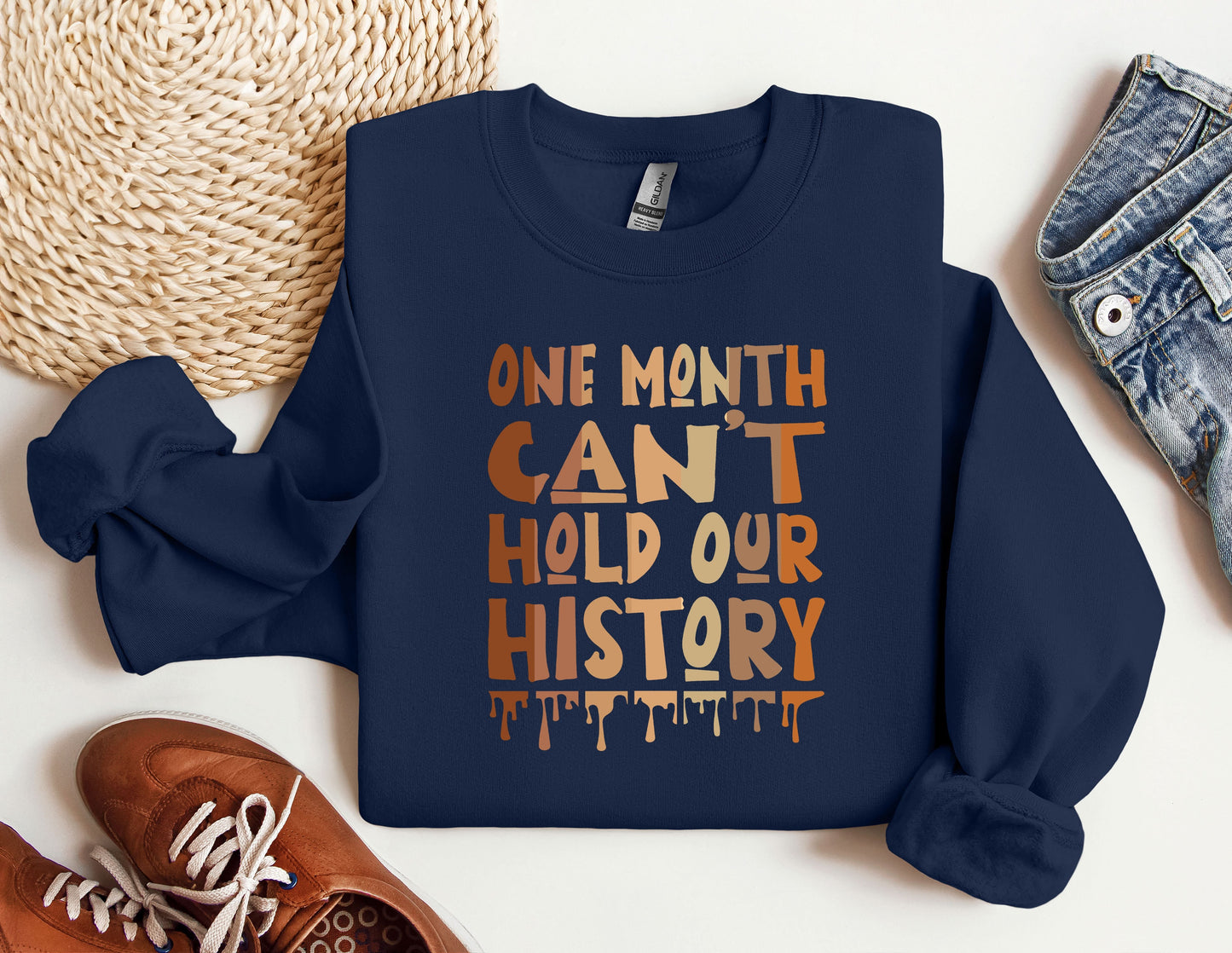 a sweatshirt that says one month can&#39;t hold our history