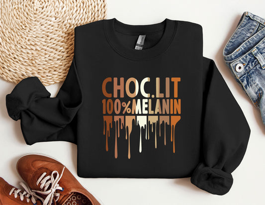 Choc.lit Sweatshirt, 100% Melanin Hoodie, Black History Crewneck, Black Lives Matter, MLK Black Culture, Human Rights, Black Pride Crewneck