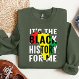 a green sweatshirt with the words it's the black history for me on it