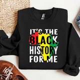 a black sweatshirt with the words it's the black history for me on it