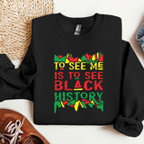 To See Me Is To See Black History Sweatshirt, Black History Month Gift Hoodie, Black Lives Matter Crewneck, Black Culture Hoodie, Afro Women