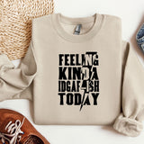 a sweater with the words feeling kind of a idea on it