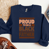a blue sweatshirt that says proud to be a black father