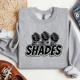 a sweatshirt with the words, we don't all shades printed on it