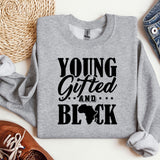 a sweatshirt with the words young, gifted, and black printed on it