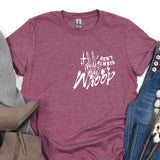 a t - shirt with the words don't always missop printed on it