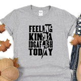 a t - shirt with the words feeling kinda in black on it