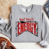 a sweatshirt with the words bad bitch energy printed on it