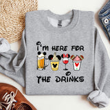 i'm here for the drinks sweatshirt