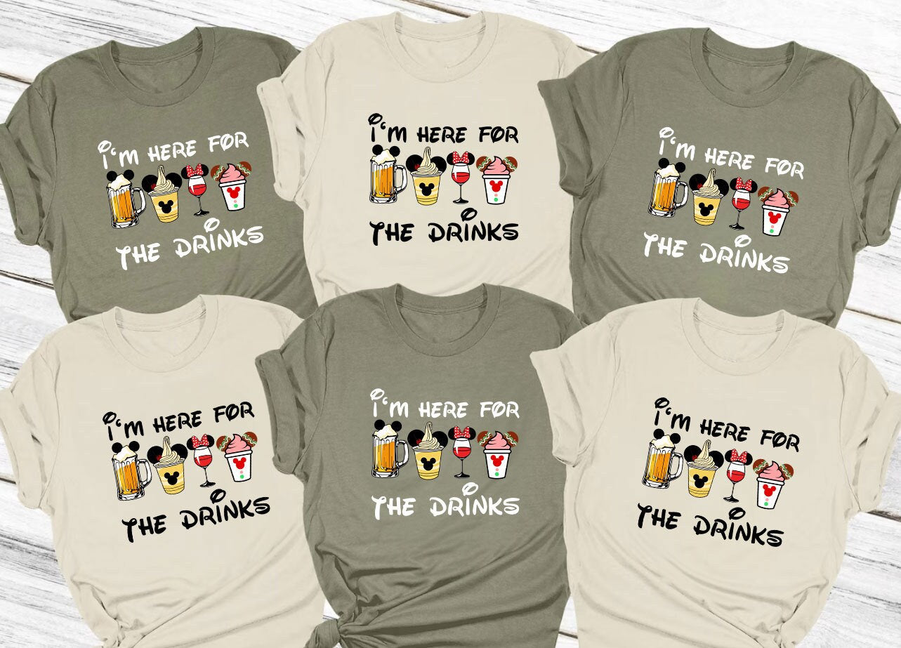 Disney I&#39;m Here For The Drinks Shirt, Disney Vacation Shirt, Disney Family Shirt, Disneyland Shirt, Theme Park Shirt, Disneyland Trip Shirt