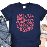 a t - shirt that says somebody's fine ass valentine's day