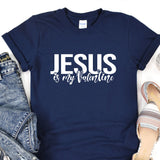 a t - shirt that says jesus is my valentine