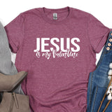a t - shirt that says jesus is my valentine