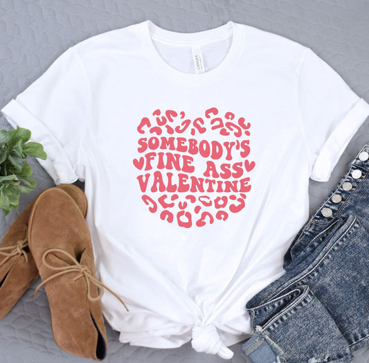 Somebody&#39;s Fine Ass Valentine Shirt, Valentine Shirt for Women, Cute Valentines Shirt, Happy Valentine&#39;s Day Shirt, Gift for her