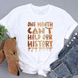 a t - shirt that says, one month can't hold our history