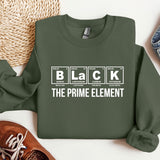 a sweatshirt that says black the prime element