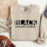 a sweater that says black, no sugar, no cream