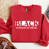 a red sweatshirt that says black, no sugar, no cream