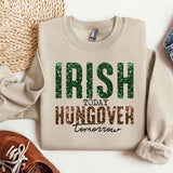 a sweater that says irish today hungover tomorrow