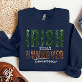a blue sweatshirt with the words irish today undercover tomorrow printed on it