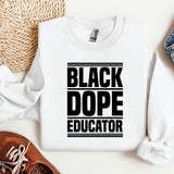 a white sweatshirt with black dope educator on it