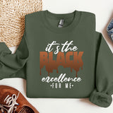 a green sweatshirt with the words it's the black excellence for me on it