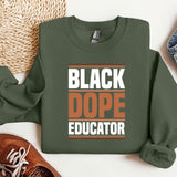 Black Dope Educator Sweatshirt, MLK Black History Hoodie, Melanin Crewneck, Black Lives Matter Shirt, Gift for Black Teacher